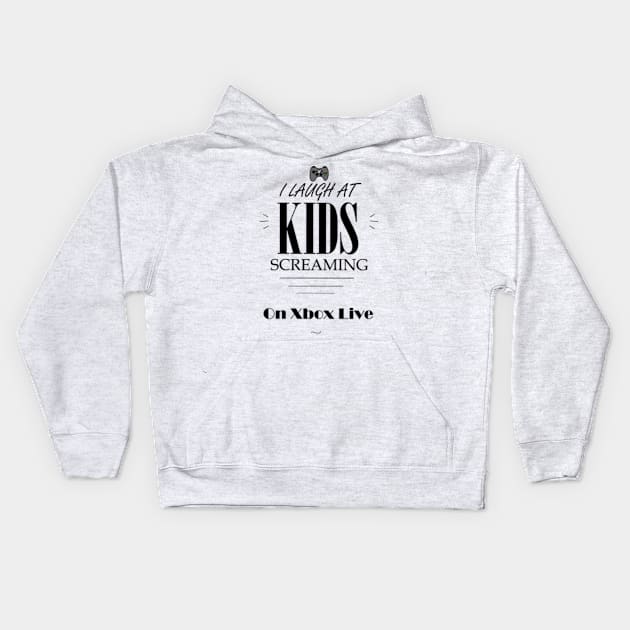 i laugh at kids screaming on xbox live Kids Hoodie by sundrop & peridragon